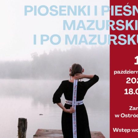 Plakat zapraszający w piątek 17 października 2025 r. do Ostródy na Piosenki i Pieśni Mazurskie Po Mazursku Zamek w Ostródzie 2025.