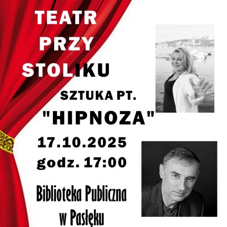 Plakat zapraszający w piątek 17 października 2025 r. do Pasłęka na Teatr przy stoliku - spektakl teatralny "Hipnoza" Pasłęk 2025. 