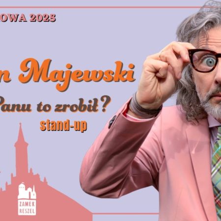Plakat zapraszający w sobotę 25 października 2025 r. do Reszla na Stand-up Szymon Majewski - "Kto panu to zrobił?" Zamek Reszel 2025.