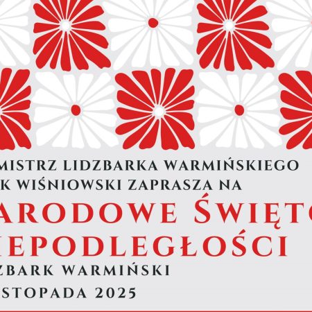 Plakat zapraszający we wtorek 11 listopada 2025 r. do Lidzbarka Warmińskiego na Obchody Narodowego Święta Niepodległości Lidzbark Warmiński 2025. 
