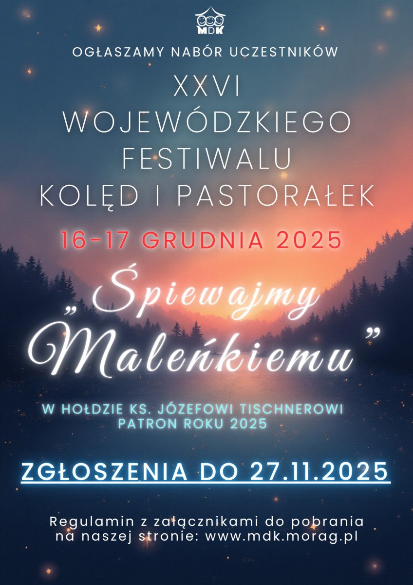 Plakat zapraszający w dniach 16-17 grudnia 2025 r. do Morąga na Wojewódzki Festiwal Kolęd i Pastorałek "Śpiewajmy Maleńkiemu" Morąg 2025.