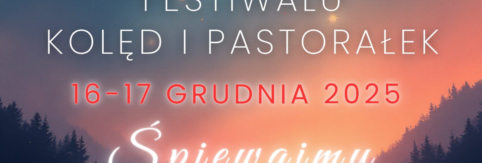 Plakat zapraszający w dniach 16-17 grudnia 2025 r. do Morąga na Wojewódzki Festiwal Kolęd i Pastorałek "Śpiewajmy Maleńkiemu" Morąg 2025.