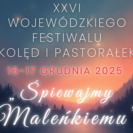 Plakat zapraszający w dniach 16-17 grudnia 2025 r. do Morąga na Wojewódzki Festiwal Kolęd i Pastorałek "Śpiewajmy Maleńkiemu" Morąg 2025.