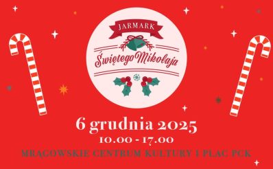Plakat zapraszający w sobotę 6 grudnia 2025 r. do Mrągowa na kolejny Jarmark Bożonarodzeniowy św. Mikołaja Mrągowo 2025. 