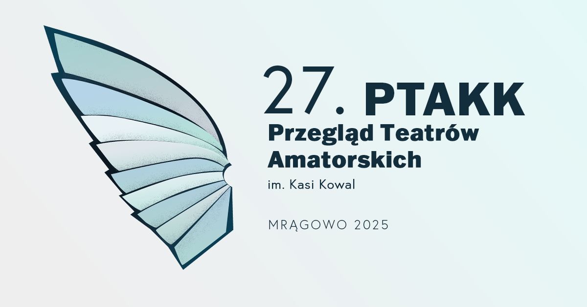 Plakat zapraszający w piątek 21 listopada 2025 r. do Mrągowa na Przegląd Teatrów Amatorskich im. Kasi Kowal Mrągowo 2025. 