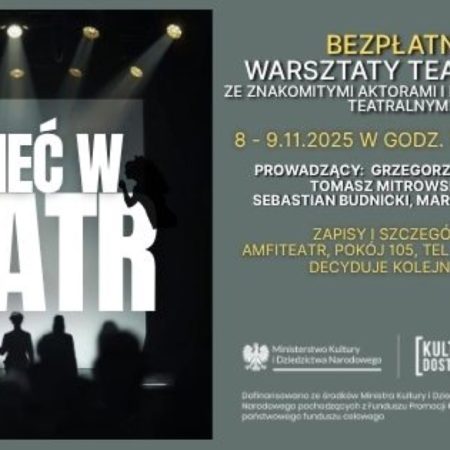 Plakat zapraszający w dniach 8-9 listopada 2025 r. do Ostródy na Warsztaty Teatralne "Umieć w Teatr" Ostróda 2025.