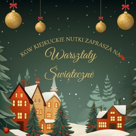 Plakat zapraszający w sobotę 6 grudnia 2025 r. do miejscowości Stare Kiejkuty k. Szczytna na Warsztaty Bożonarodzeniowe Stare Kiejkuty 2025. 