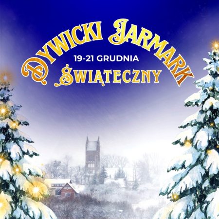 Plakat zapraszający w dniach 19-21 grudnia 2025 r. do Dywit na Dywicki Jarmark Świąteczny Dywity 2025.