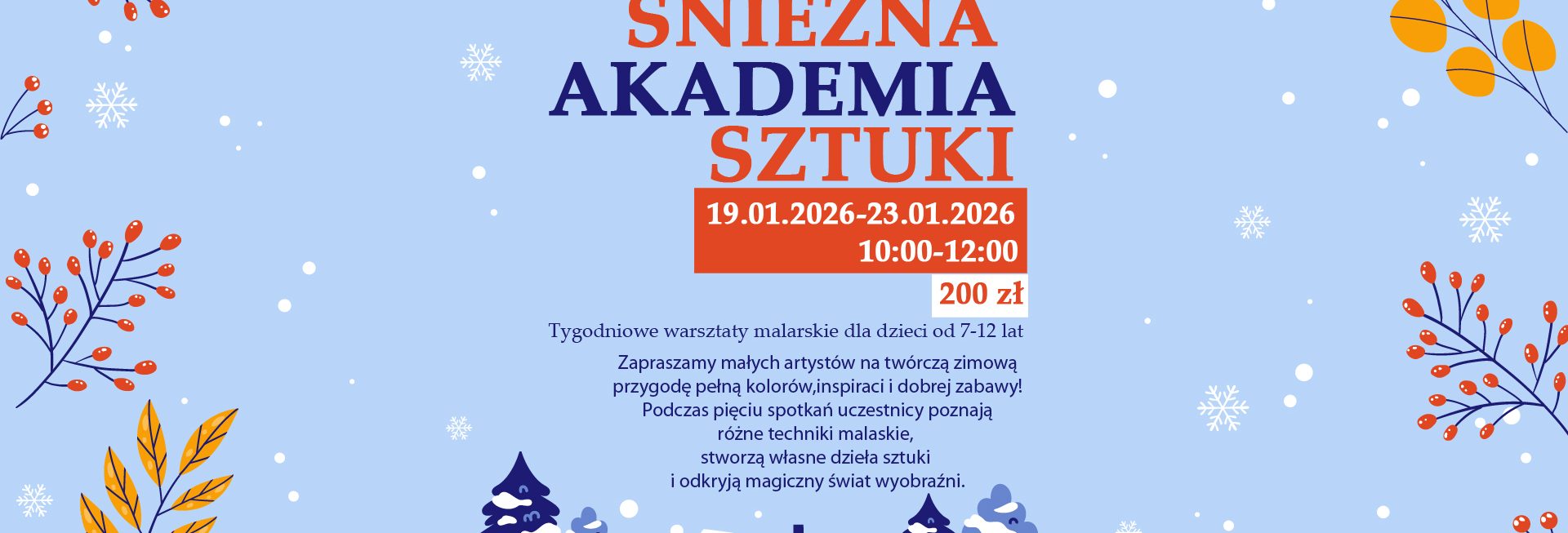 Plakat zapraszający w dniach 19-23 stycznia 2026 r. do Elbląga na Ferie Zimowe na Warmii i Mazurach 2026 "Śnieżna Akademia Sztuki" warsztaty dla dzieci! Elbląg.