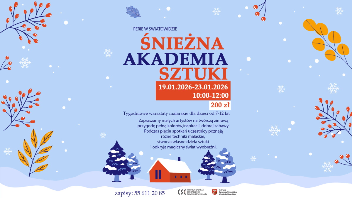 Plakat zapraszający w dniach 19-23 stycznia 2026 r. do Elbląga na Ferie Zimowe na Warmii i Mazurach 2026 "Śnieżna Akademia Sztuki" warsztaty dla dzieci! Elbląg.