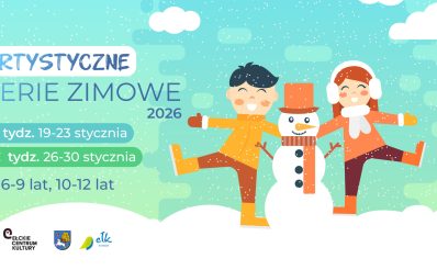 Plakat zapraszający do Ełku na ferie zimowe na Warmii i Mazurach 2026 "Artystyczne Ferie Zimowe" Ełk 2026. 
