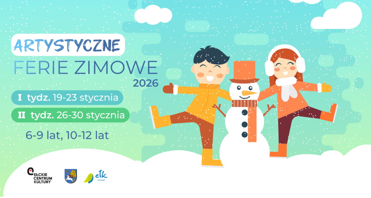 Plakat zapraszający do Ełku na ferie zimowe na Warmii i Mazurach 2026 "Artystyczne Ferie Zimowe" Ełk 2026. 