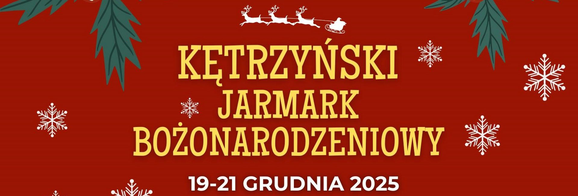 Plakat zapraszający w dniach 19-21 grudnia 2025 r. do Kętrzyna na coroczny Kętrzyński Jarmark Bożonarodzeniowy Kętrzyn 2025.