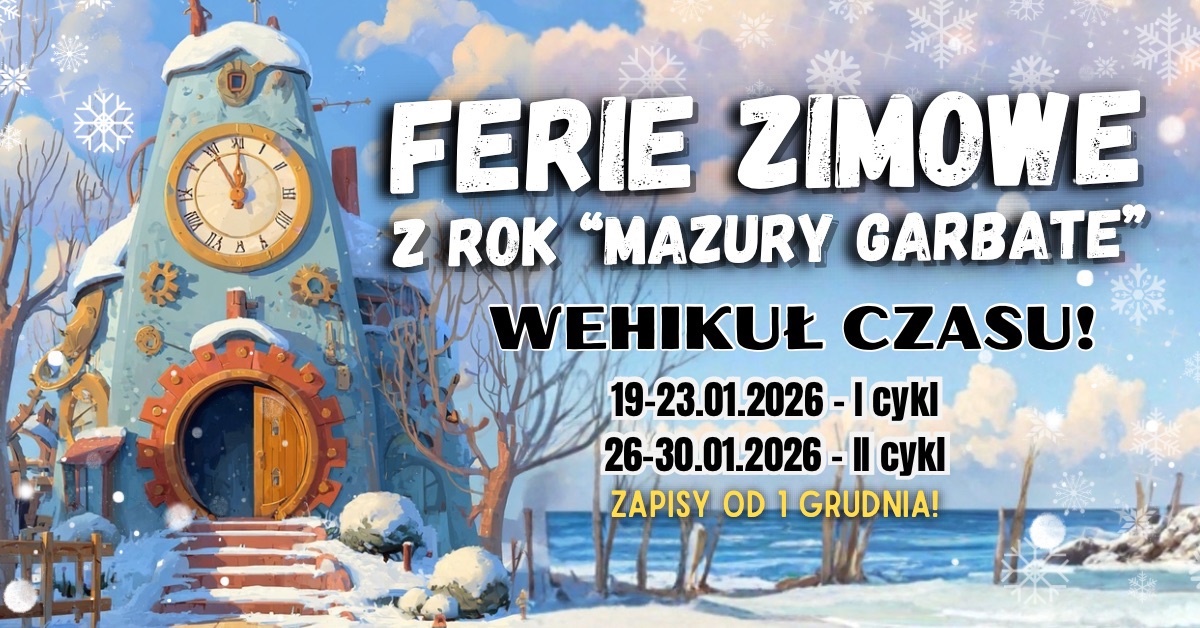Plakat zapraszający w dniach 19-30 stycznia 2026 r. do Olecka na Ferie Zimowe na Warmii i Mazurach 2026 z ROK „Mazury Garbate” Olecko. 
