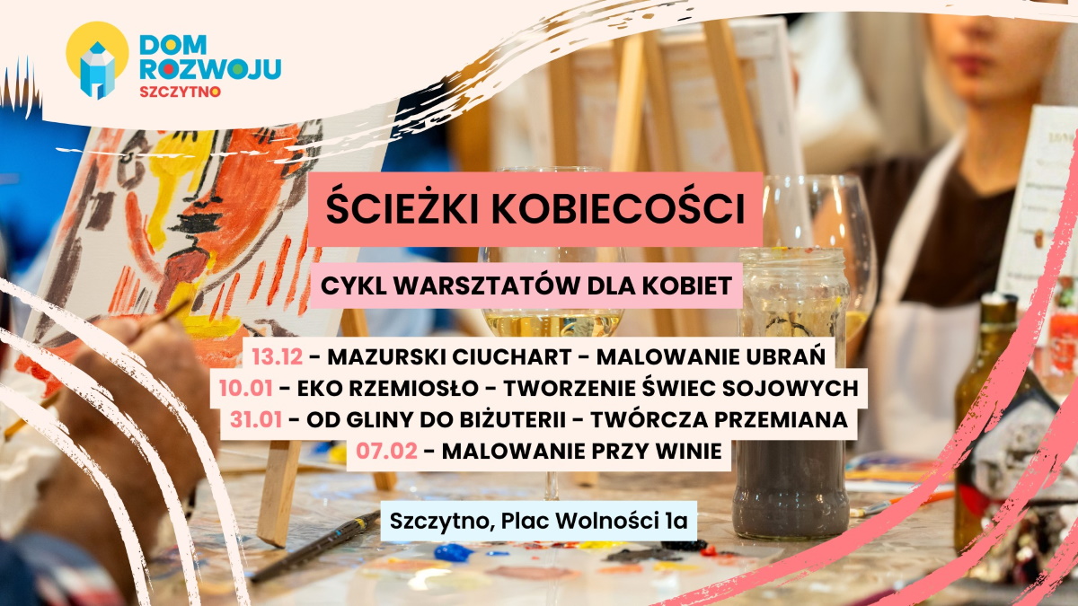 Plakat zapraszający do Szczytna na cykl warsztatów dla kobiet "Ścieżki Kobiecości!" Szczytno 2026. 