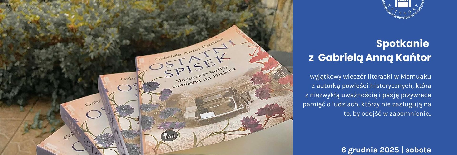 Plakat zapraszający w sobotę 6 grudnia 2025 r. do Sztynortu na spotkanie autorskie z Gabrielą Anną Kańtor Memuak Sztynort 2025. 