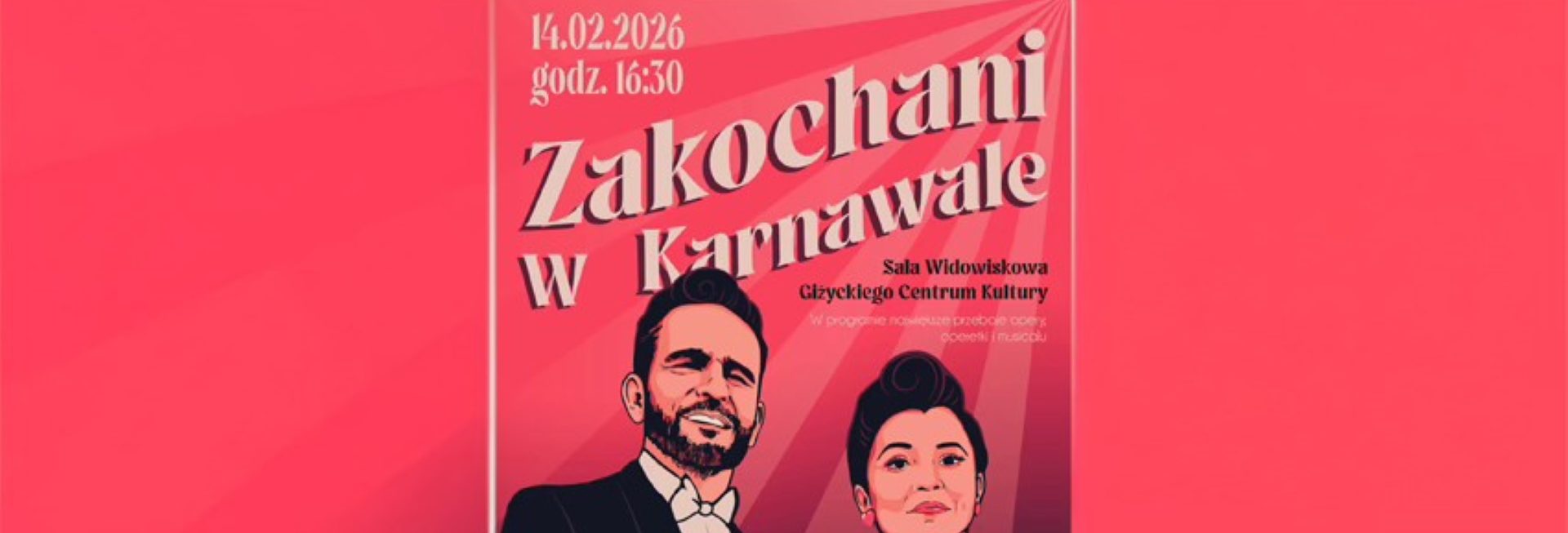 Plakat zapraszający w sobotę 14 lutego 2026 r. do Giżycka na koncert walentynkowy "Zakochani w Karnawale" Giżycko 2026. 