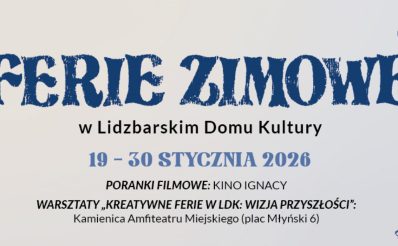 Plakat zapraszający w dniach 19-30 stycznia 2026 r. do Lidzbarka Warmińskiego na ferie zimowe na Warmii i Mazurach 2026 "Lidzbarski Dom Kultury" Lidzbark Warmiński 2026.
