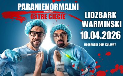 Plakat zapraszający w piątek 10 kwietnia 2026 r. do Lidzbarka Warmińskiego na występ Kabaretu Paranienormalni "Ostre Cięcie" Lidzbark Warmiński 2026.