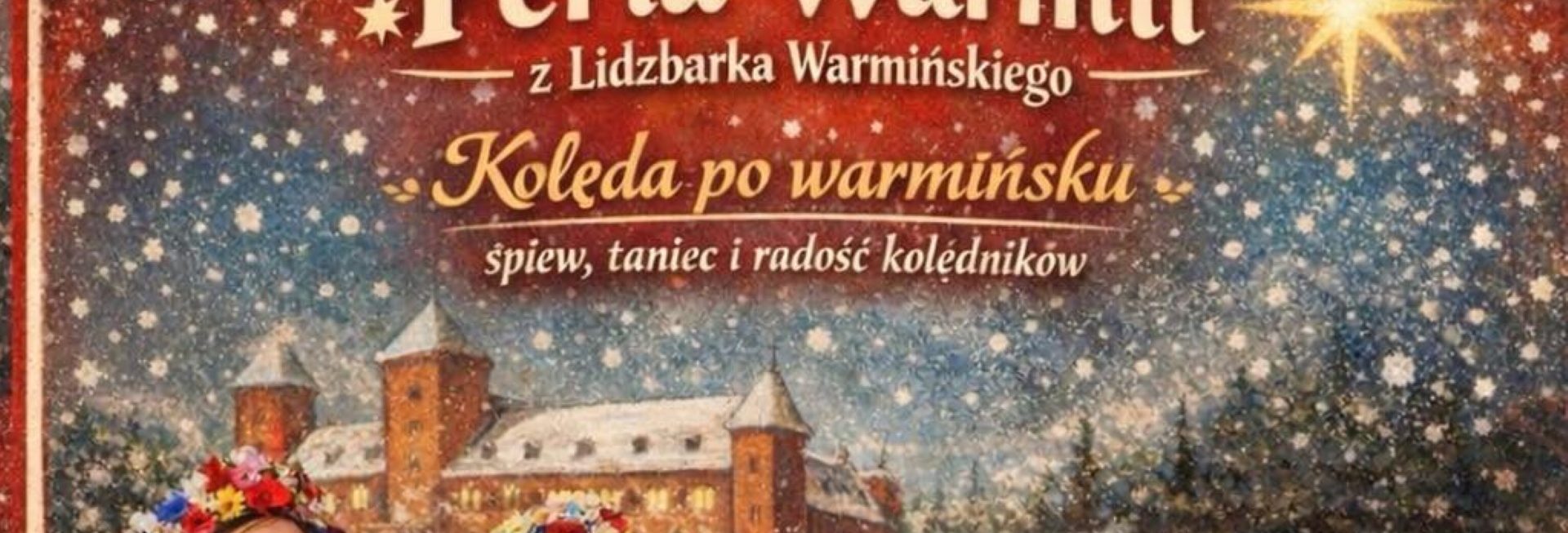 Plakat zapraszający w niedzielę 11 stycznia 2026 r. do Lidzbarka Warmińskiego na koncert kolędowy "Kolenda po Warmińsku" Lidzbark Warmiński 2026. 
