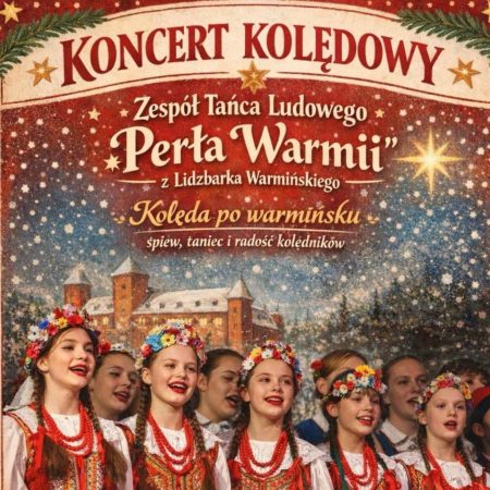 Plakat zapraszający w niedzielę 11 stycznia 2026 r. do Lidzbarka Warmińskiego na koncert kolędowy "Kolenda po Warmińsku" Lidzbark Warmiński 2026. 
