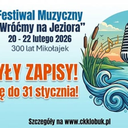 Plakat zapraszający w dniach 20-22 lutego 2026 r. do Mikołajek na 1 edycję Ogólnopolskiego Festiwalu Muzycznego „Wróćmy na Jeziora” Mikołajki 2026. 