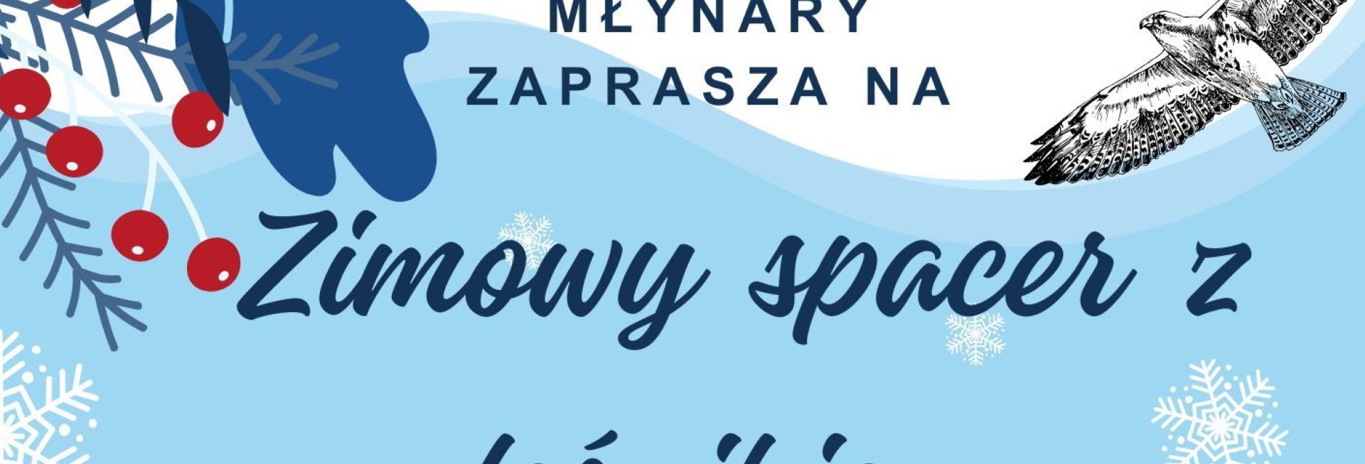 Plakat zapraszający w sobotę 31 stycznia 2026 r. do miejscowości Młynary w powiecie elbląskim na Zimowy Spacer z Leśnikiem - Nadleśnictwo Młynary 2026.