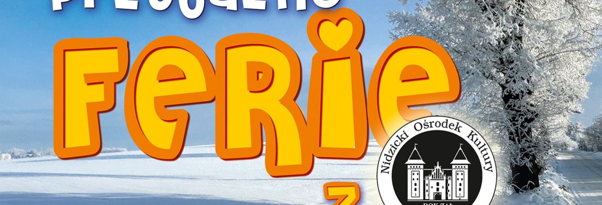 Plakat zapraszający w dniach 26-30 stycznia 2026 r. do Nidzicy na ferie zimowe na Warmii i Mazurach 2026 "Przyjazne Ferie z Nidzickim Ośrodkiem Kultury" Nidzica 2026.