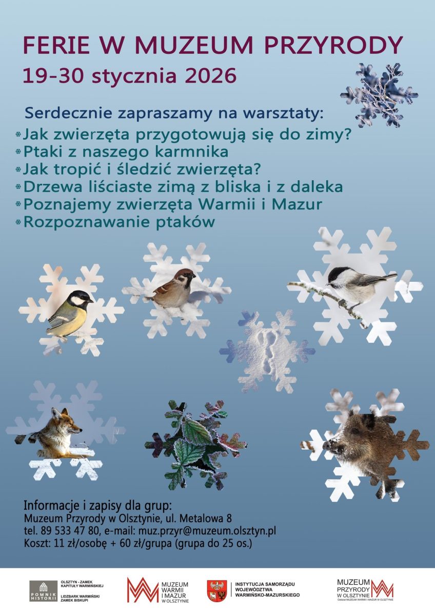Plakat zapraszający w dniach 19-30 stycznia 2026 r. do Muzeum Przyrody w Olsztynie na ferie zimowe na Warmii i Mazurach 2026 "Ferie w Muzeum Przyrody" Olsztyn 2026.