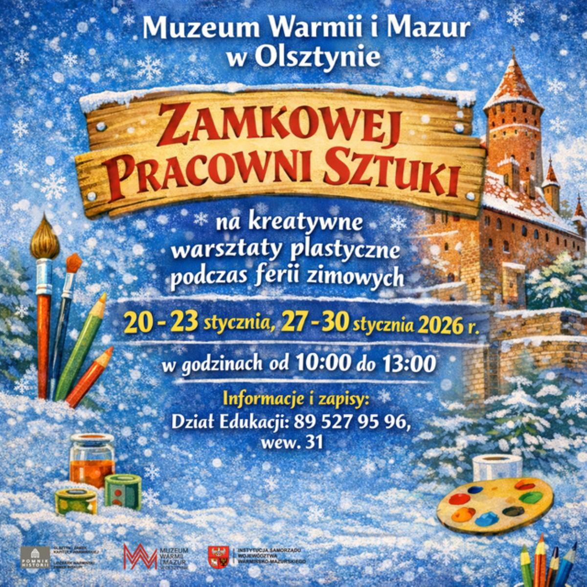 Plakat zapraszający do Muzeum Warmii i Mazur w Olsztynie na ferie zimowe 2026 „Zamkowa Pracownia Sztuki” Zamek Olsztyn.