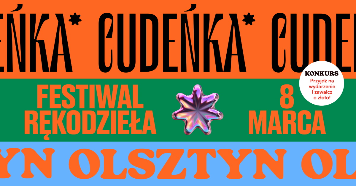 Plakat zapraszający w niedzielę 8 marca 2026 r. do Olsztyna na Festiwal Rękodzieła "Cudeńka"! Hala Urania Olsztyn 2026. 