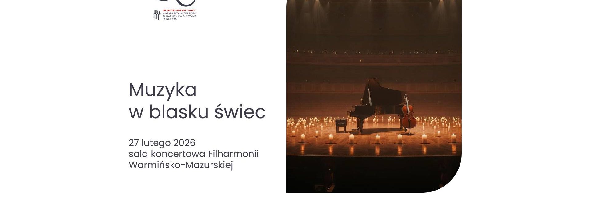 Plakat zapraszający w piątek 27 lutego 2026 r. do Olsztyna na koncert kameralny "Muzyka w blasku świec" Filharmonia Olsztyn 2026. 