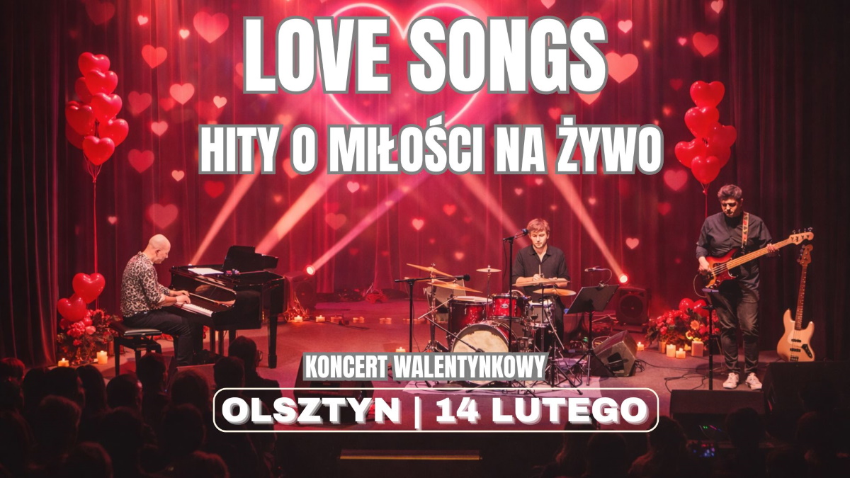 Plakat zapraszający w sobotę 14 lutego 2026 r. do Olsztyna na koncert Love Songs "Hity o Miłości na Żywo" Olsztyn 2026. 
