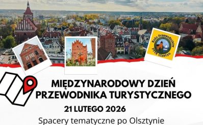 Plakat zapraszający w sobotę 21 lutego 2026 r. do Olsztyna na spacery tematyczne po Olsztynie "Międzynarodowy Dzień Przewodnika Turystycznego" Olsztyn 2026. 