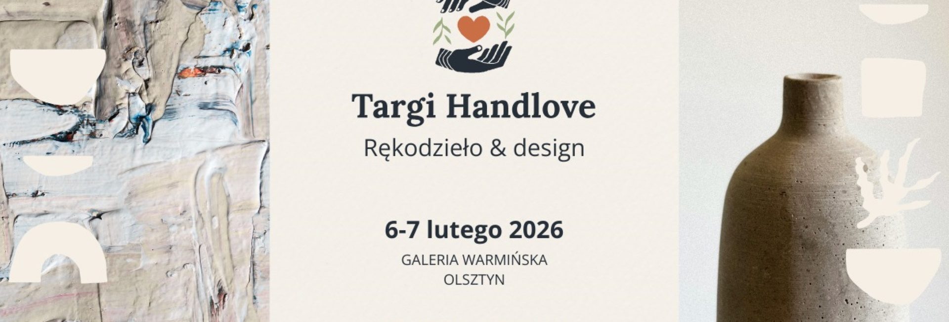 Plakat zapraszający w dniach 6-7 lutego 2026 r. do Olsztyna na Targi Rękodzieła w Galerii Warmińskiej Olsztyn 2026. 
