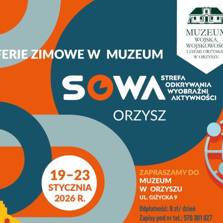 Plakat zapraszający w dniach 19-23 stycznia 2026 r. do Orzysza na ferie zimowe na Warmii i Mazurach 2026 - Muzeum Wojska, Wojskowości i Ziemi Orzyskiej Orzysz 2026.