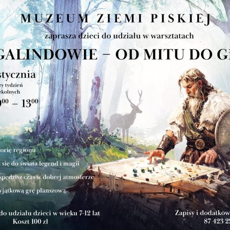 Plakat zapraszający w dniach 19-23 stycznia 2026 r. do Muzeum w Piszu na ferie zimowe na Warmii i Mazurach 2026 „Galindowie-od mitu do gry” Muzeum Ziemi Piskiej.