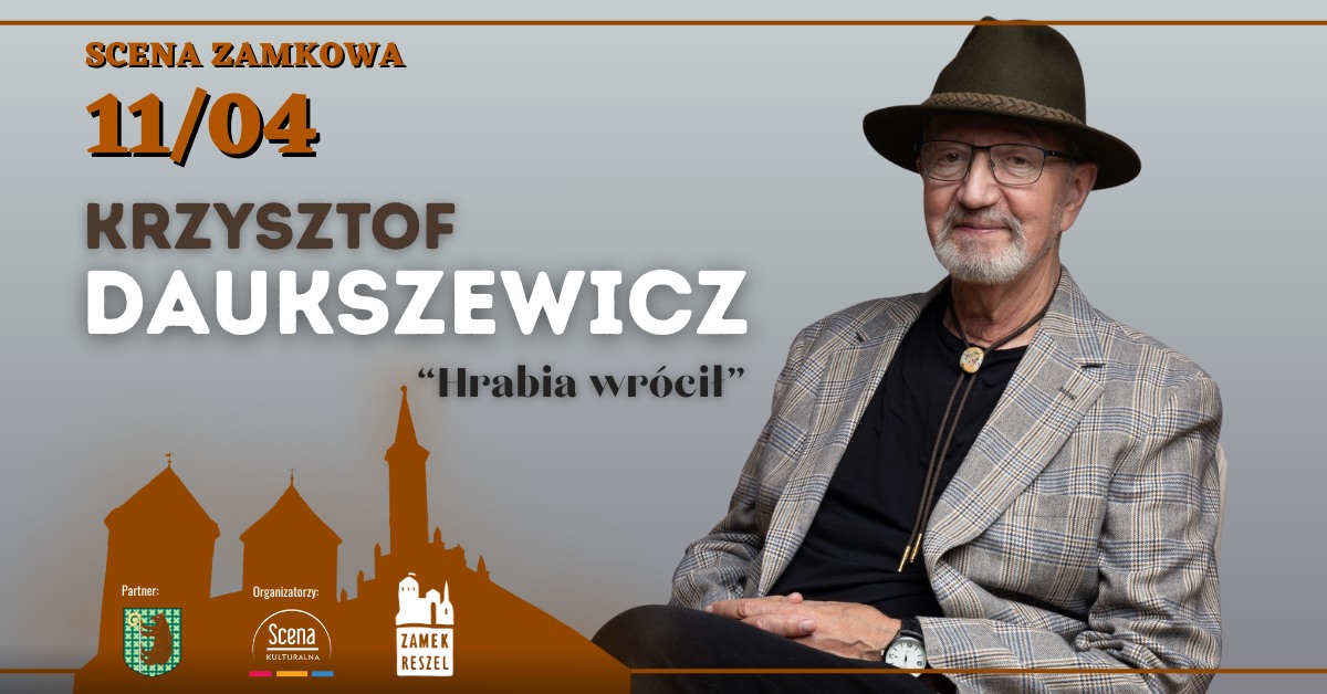Plakat zapraszający w sobotę 11 kwietnia 2026 r. do Reszla na spotkanie z Krzysztofem Daukszewiczem "Hrabia wrócił" Zamek Reszel 2026. 