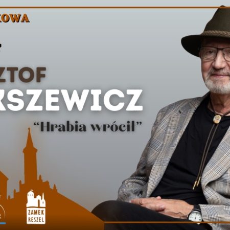 Plakat zapraszający w sobotę 11 kwietnia 2026 r. do Reszla na spotkanie z Krzysztofem Daukszewiczem "Hrabia wrócił" Zamek Reszel 2026.