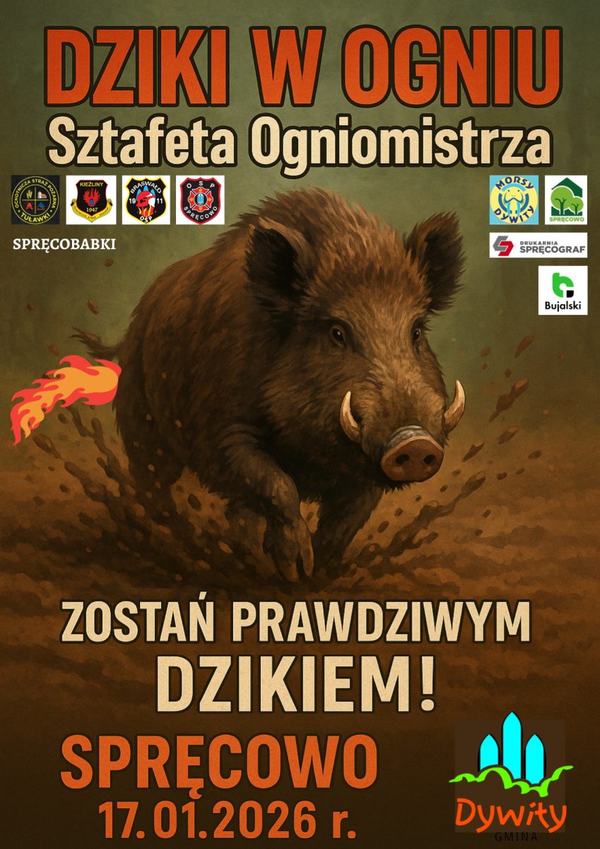 Plakat zapraszający w sobotę 17 stycznia 2026 r. do miejscowości Spręcowo w gminie Dywity na kolejną edycję Begu Dziki w Ogniu & Sztafety Ogniomistrza Spręcowo 2026.