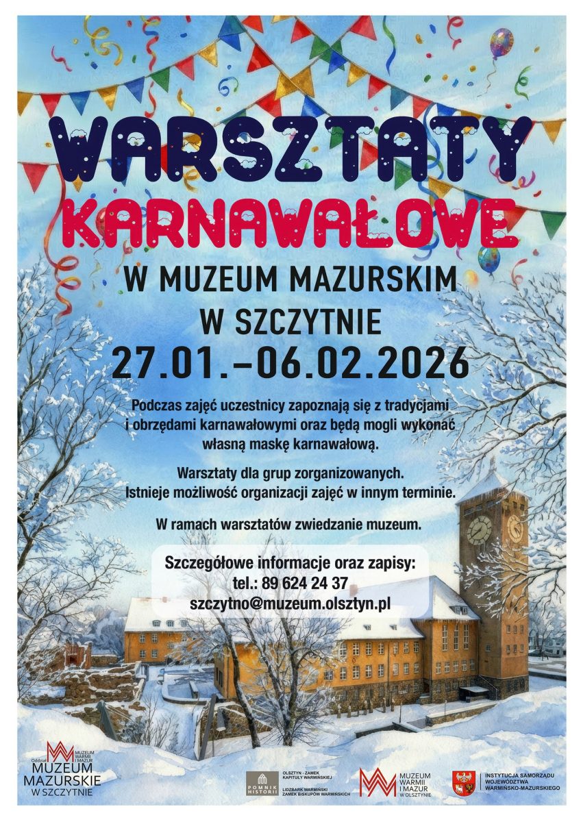 Plakat zapraszający w dniach od 27 stycznia do 6 lutego 2026 r. do Szczytna na ferie zimowe na Warmii i Mazurach 2026 "Warsztaty Karnawałowe" Muzeum Mazurskie Szczytno 2026. 