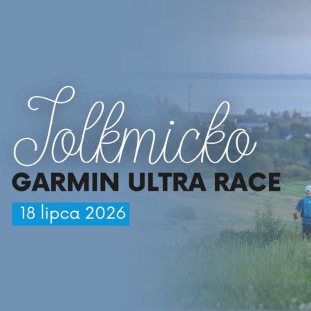 Plakat zapraszający w sobotę 18 lipca 2026 r. do Tolkmicka na Bieg Garmin Ultra Race Tolkmicko 2026. 