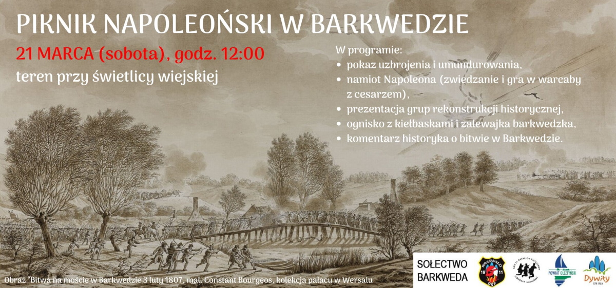 Zdjęcie zapraszające w dniu 21 marca 2026 r. do miejscowości Barkweda w gminie Dywity na coroczną imprezę Piknik Napoleoński Barkweda 2026.