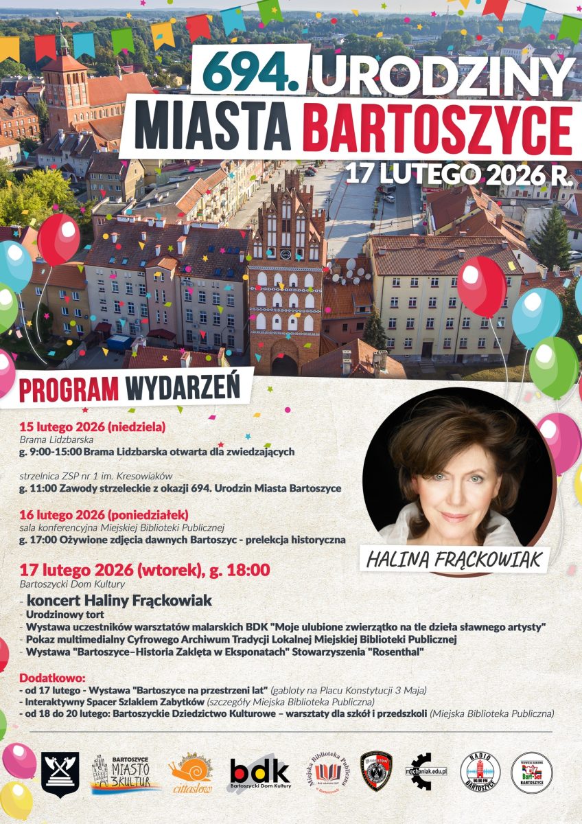 Plakat zapraszający w dniach 15-17 lutego 2026 r. do Bartoszyc na 694 Urodziny Miasta Bartoszyce 2026. 