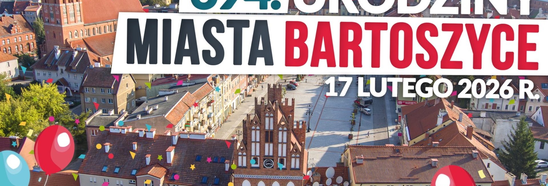 Plakat zapraszający w dniach 15-17 lutego 2026 r. do Bartoszyc na 694 Urodziny Miasta Bartoszyce 2026. 