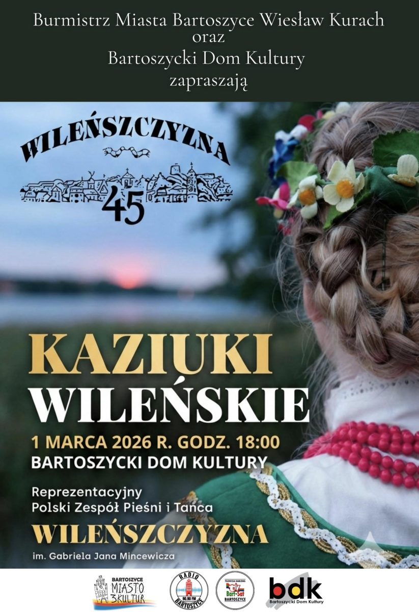 Plakat zapraszający w niedzielę 1 marca 2026 r. do Bartoszyc na Koncert Kaziuki Wileńskie Bartoszyce 2026. 