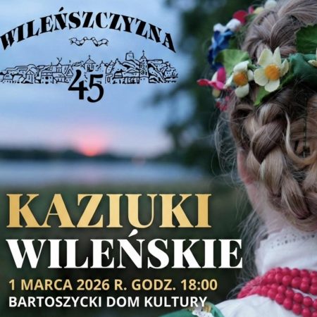 Plakat zapraszający w niedzielę 1 marca 2026 r. do Bartoszyc na Koncert Kaziuki Wileńskie Bartoszyce 2026.