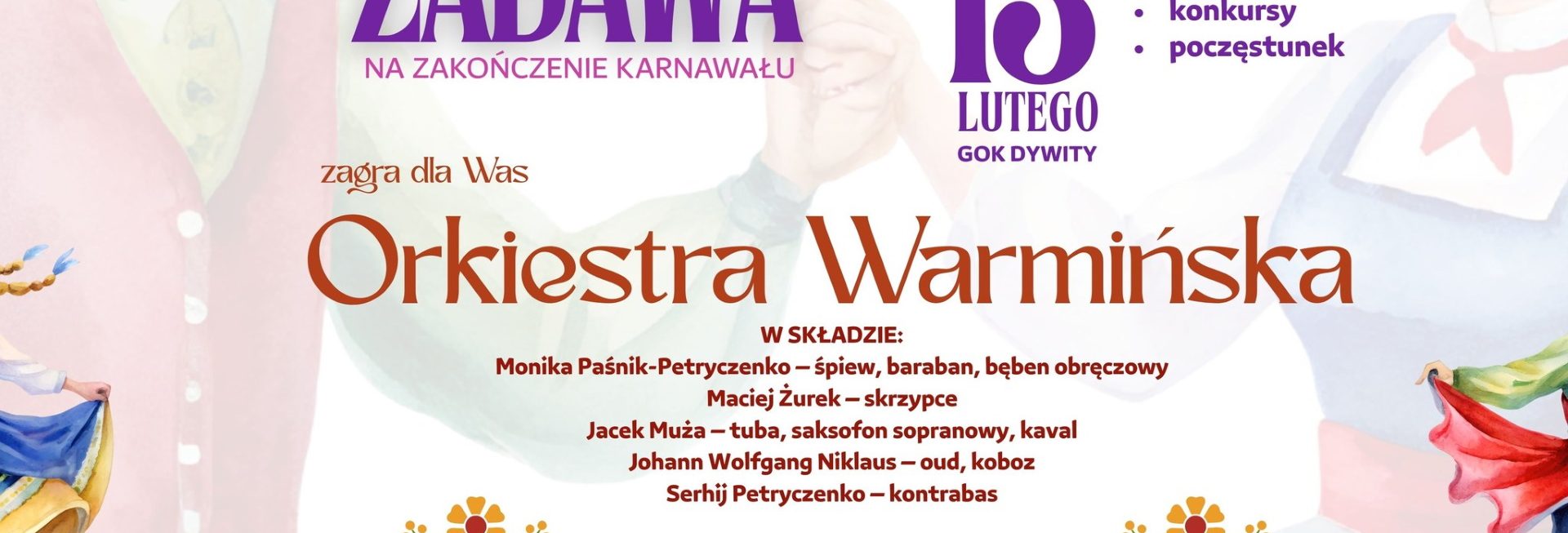 Plakat zapraszający w piątek 13 lutego 2026 r. do Dywit na zabawę z Orkiestrą Warmińską Dywity 2026. 