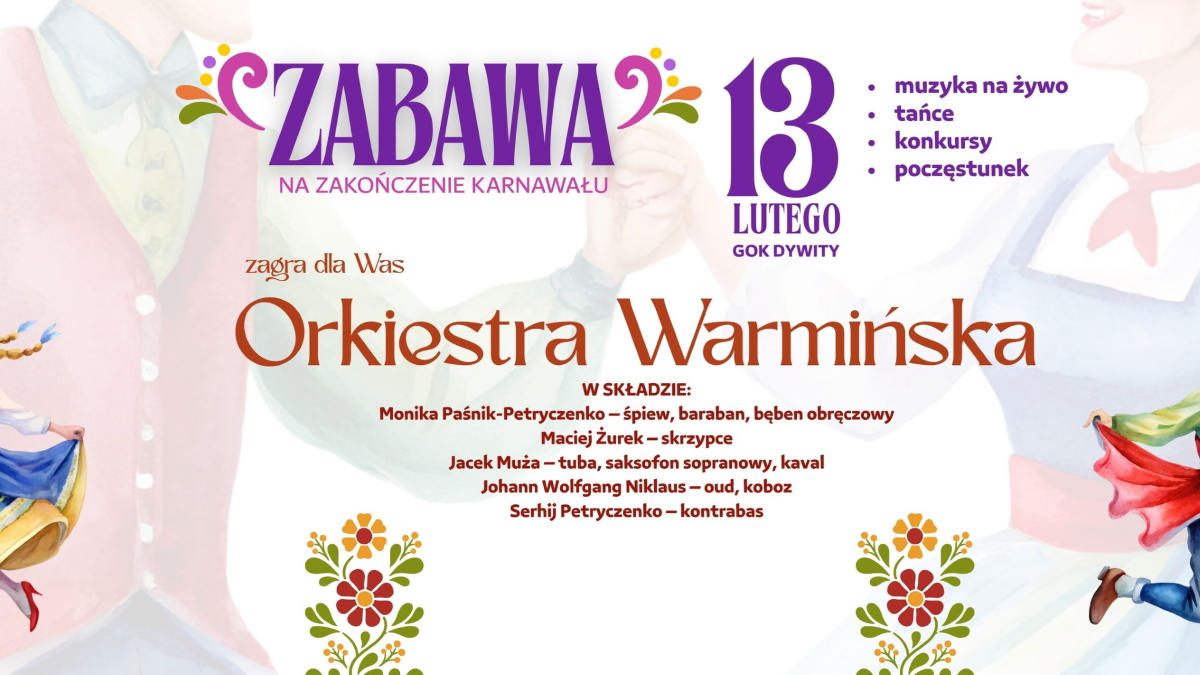 Plakat zapraszający w piątek 13 lutego 2026 r. do Dywit na zabawę z Orkiestrą Warmińską Dywity 2026. 