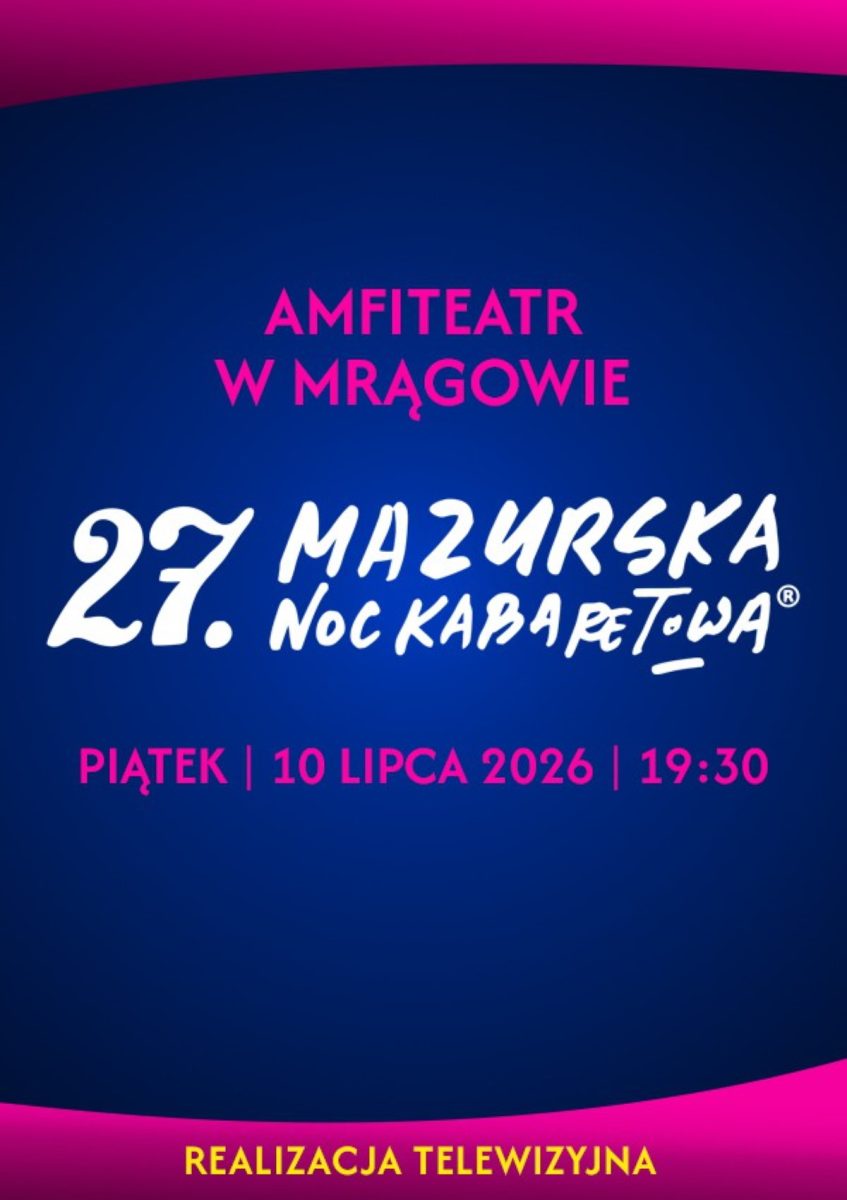 Plakat zapraszający w piątek 10 lipca 2026 r. do Mrągowa na 27. edycję Mazurskiej Nocy Kabaretowej Mrągowo 2026.